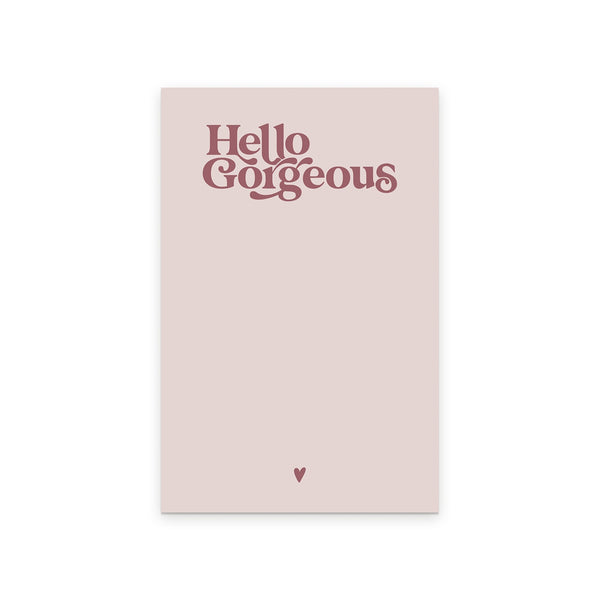 Hello Gorgeous Notepad